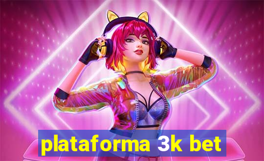 plataforma 3k bet